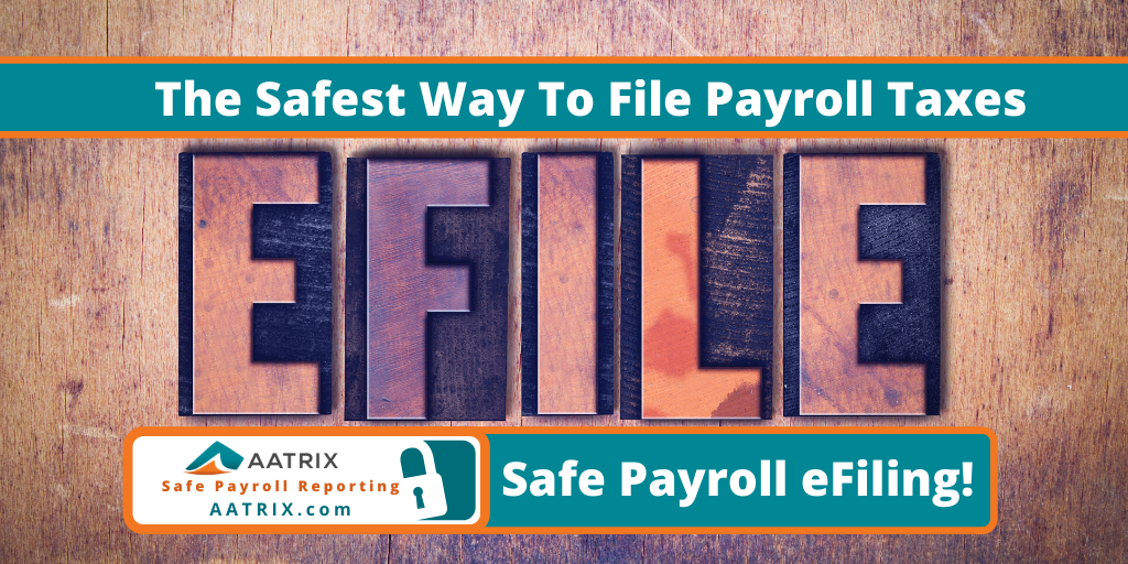 The safest way to file payroll taxes.