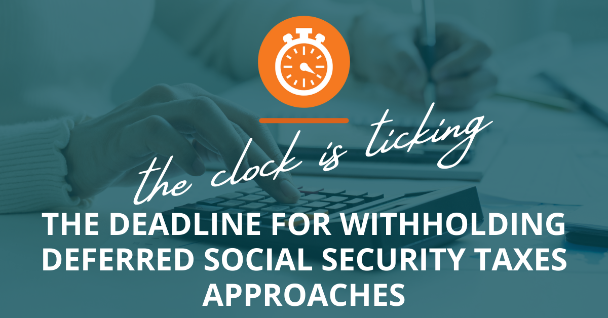 The clock is ticking, the deadline for withholding deffered social security taxes approaches.png