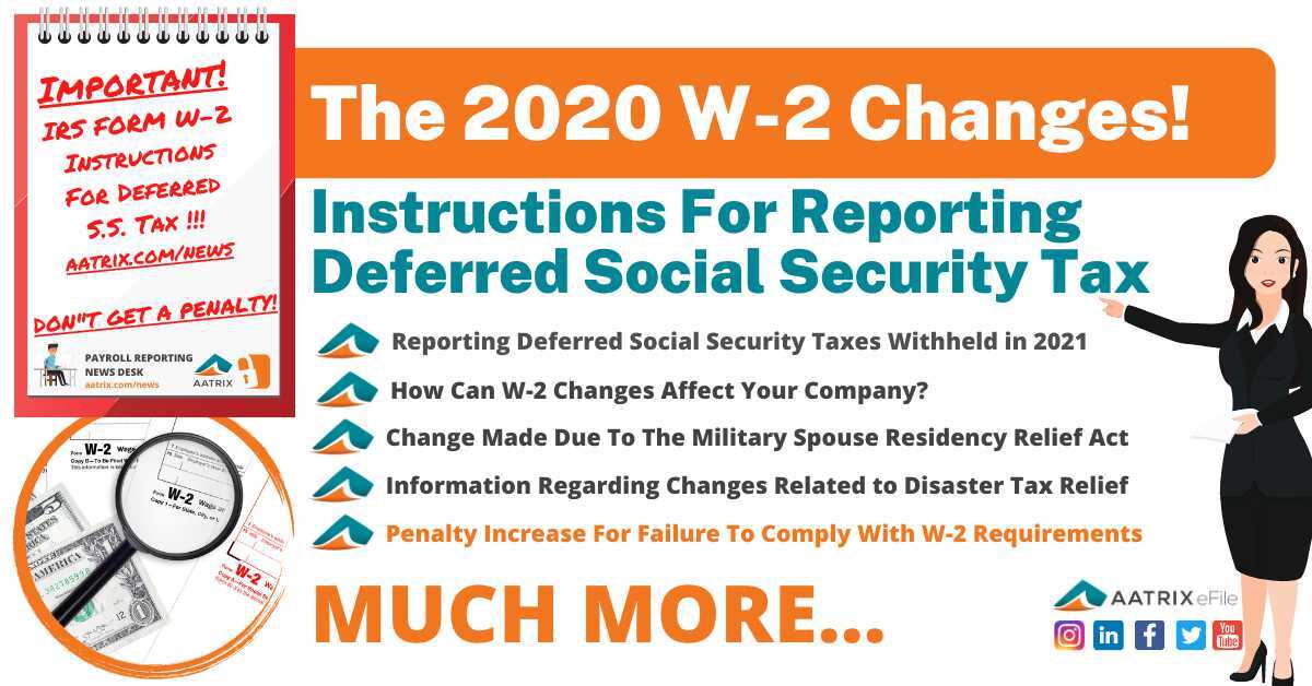 Instructions For Reporting Deferred Social Security Tax The IRS has issued instructions for reporting deferred Social Security Taxes for employees using Form W-2 and W-2C.