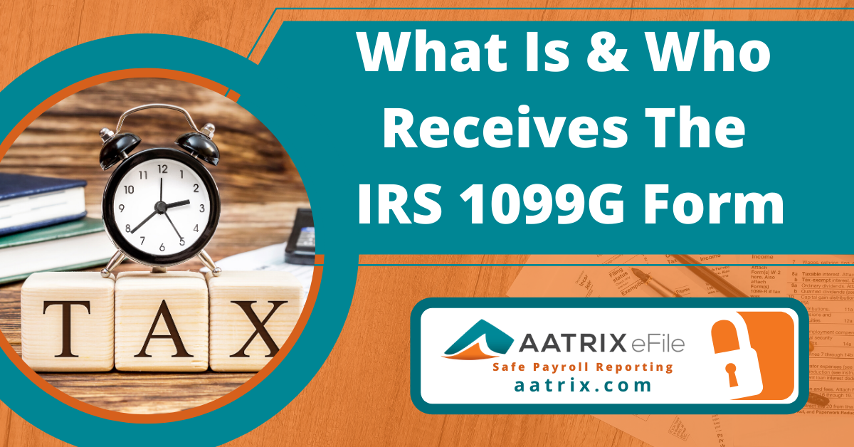 1099 G IRS Form What is it and Who is it For